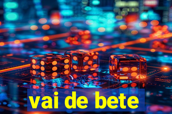 vai de bete